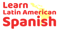 LearnLatinAmericanSpanish.com